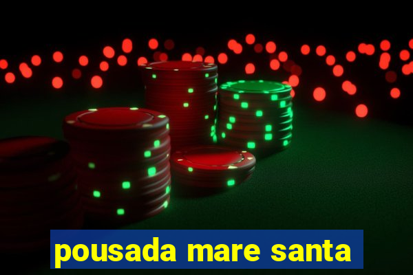 pousada mare santa